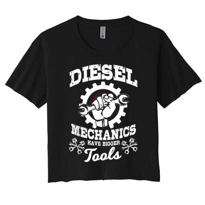 Diesel Mechanic Have Bigger Tools Truck Repair Women's Crop Top Tee