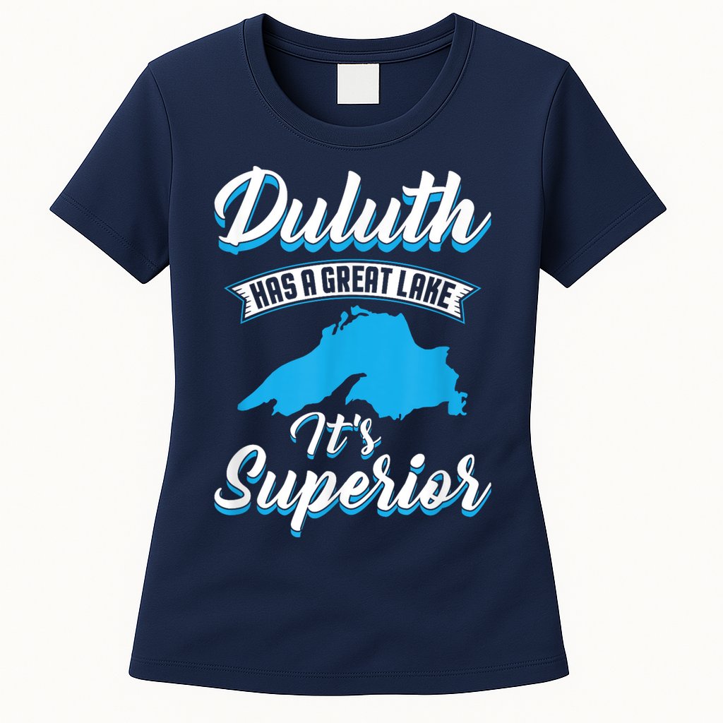Duluth Minnesota Has A Great Lake Its Superior Pun Womens T-Shirt