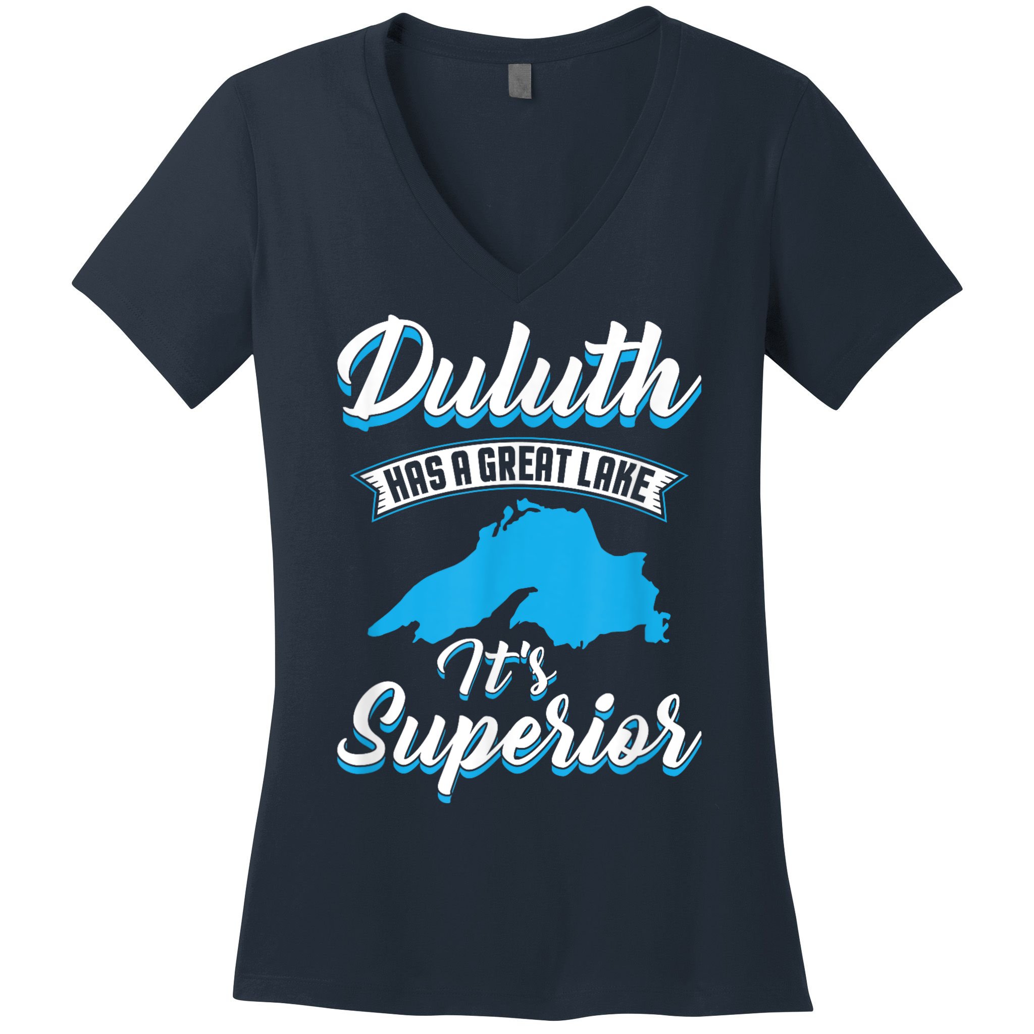Duluth Minnesota Has A Great Lake Its Superior Pun Women's V-Neck T-Shirt