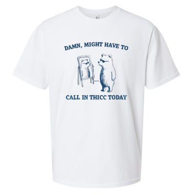 Damn Might Have To Call In Thicc Today Meme Sueded Cloud Jersey T-Shirt