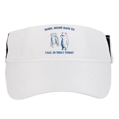 Damn Might Have To Call In Thicc Today Meme Adult Drive Performance Visor