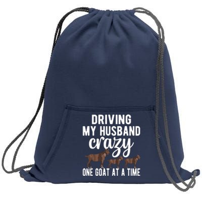 Driving My Husband Crazy Goat Mom Goat Lover Goat Mama Sweatshirt Cinch Pack Bag