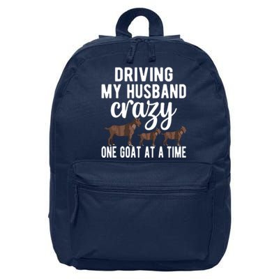 Driving My Husband Crazy Goat Mom Goat Lover Goat Mama 16 in Basic Backpack