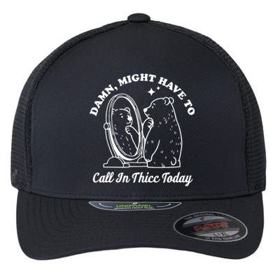 Damn Might Have To Call In Thicc Today Funny Flexfit Unipanel Trucker Cap