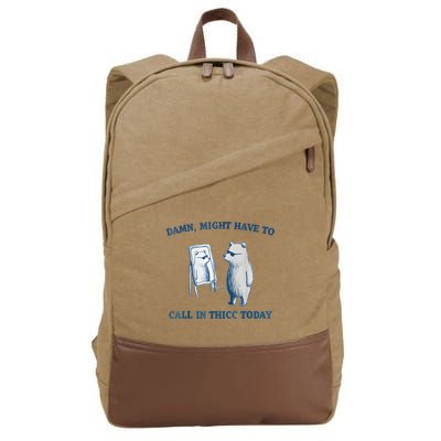 Damn Might Have To Call In Thicc Today Meme Cotton Canvas Backpack