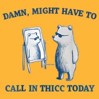 Damn Might Have To Call In Thicc Today Meme Pom Pom 12in Knit Beanie