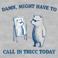 Damn Might Have To Call In Thicc Today Meme Ladies PosiCharge Tri-Blend Wicking Tank