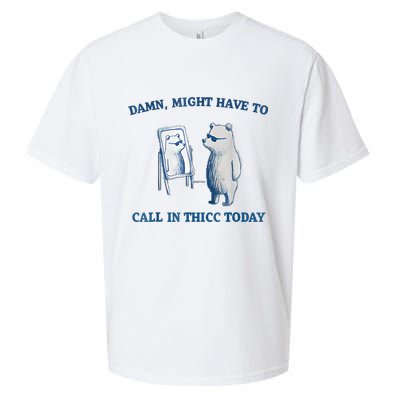 Damn Might Have To Call In Thicc Today Meme Sueded Cloud Jersey T-Shirt