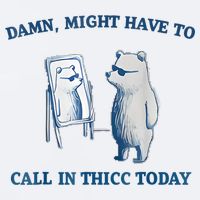Damn Might Have To Call In Thicc Today Meme Sueded Cloud Jersey T-Shirt