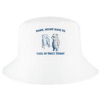 Damn Might Have To Call In Thicc Today Meme Cool Comfort Performance Bucket Hat