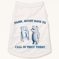 Damn Might Have To Call In Thicc Today Meme Doggie Tank