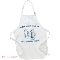 Damn Might Have To Call In Thicc Today Meme Apron