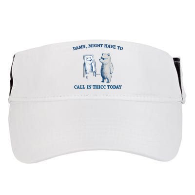 Damn Might Have To Call In Thicc Today Meme Adult Drive Performance Visor