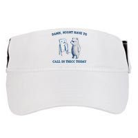 Damn Might Have To Call In Thicc Today Meme Adult Drive Performance Visor