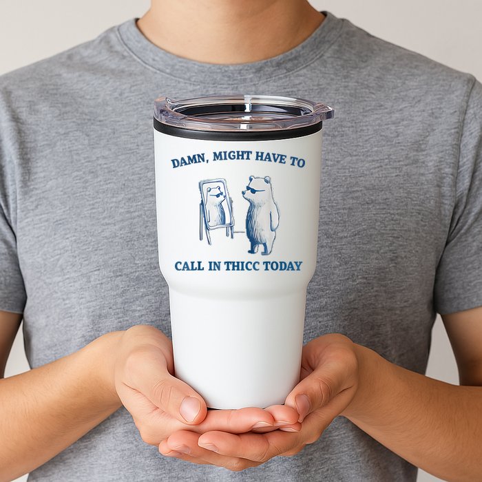 Damn Might Have To Call In Thicc Today Meme Tumbler