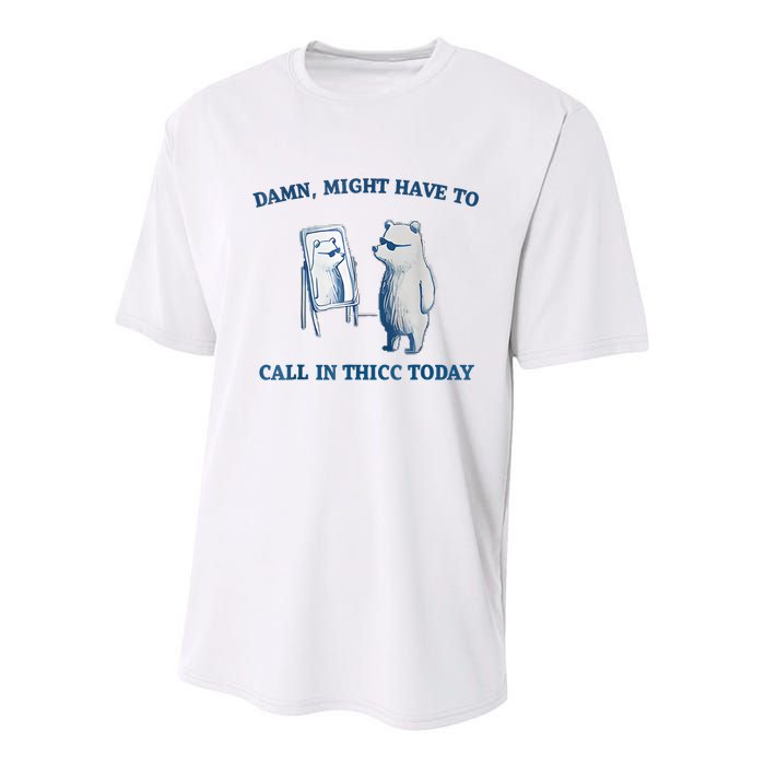 Damn Might Have To Call In Thicc Today Meme Youth Performance Sprint T-Shirt