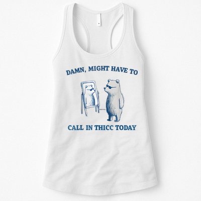 Damn Might Have To Call In Thicc Today Meme Womens Tank Top