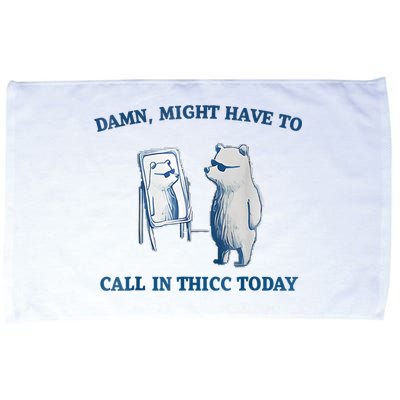 Damn Might Have To Call In Thicc Today Meme Microfiber Hand Towel