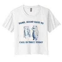 Damn Might Have To Call In Thicc Today Meme Crop Top