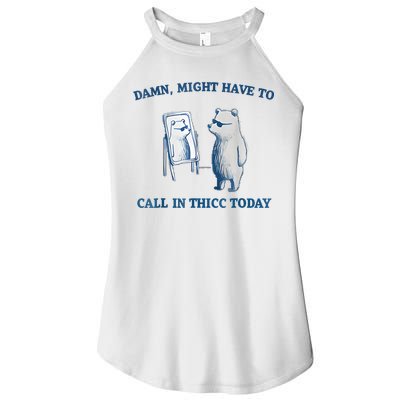 Damn Might Have To Call In Thicc Today Meme Women's Perfect Tri Rocker Tank