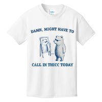 Damn Might Have To Call In Thicc Today Meme Kids T-Shirt