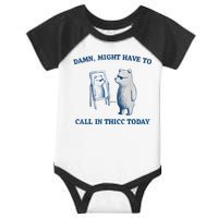 Damn Might Have To Call In Thicc Today Meme Infant Baby Jersey Bodysuit