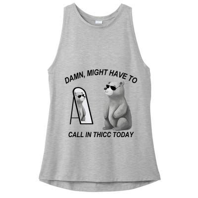 Damn Might Have To Call In Thicc Today Ladies PosiCharge Tri-Blend Wicking Tank