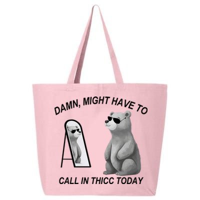 Damn Might Have To Call In Thicc Today 25L Jumbo Tote