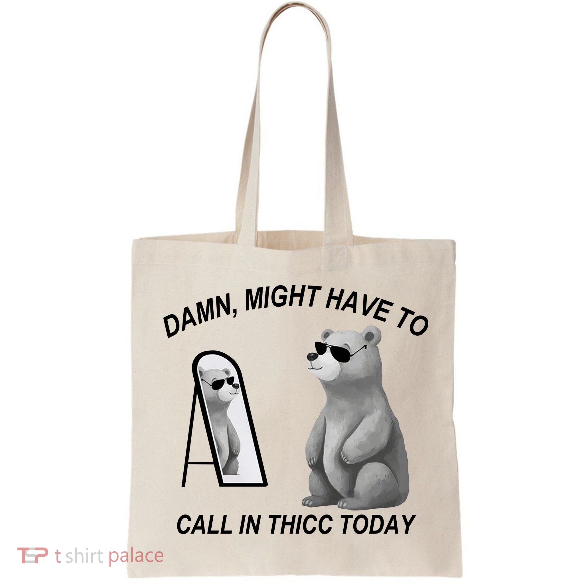 Damn Might Have To Call In Thicc Today Bag