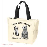 Damn Might Have To Call In Thicc Today Zip Tote Bag