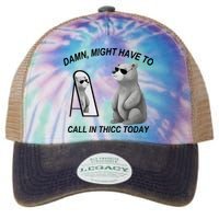 Damn Might Have To Call In Thicc Today Legacy Tie Dye Trucker Hat