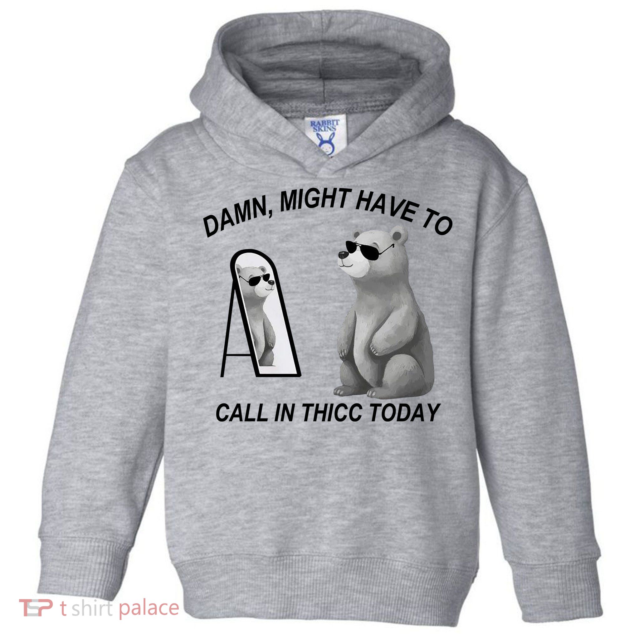Damn Might Have To Call In Thicc Today Toddler Hoodie
