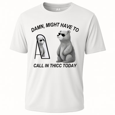 Damn Might Have To Call In Thicc Today Performance Shirt