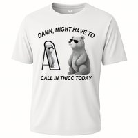 Damn Might Have To Call In Thicc Today Performance Shirt