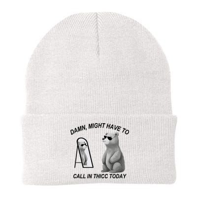 Damn Might Have To Call In Thicc Today Beanie