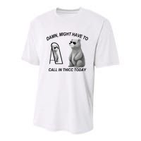Damn Might Have To Call In Thicc Today Youth Performance Sprint T-Shirt
