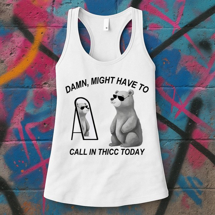 Damn Might Have To Call In Thicc Today Womens Tank Top