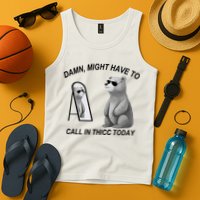 Damn Might Have To Call In Thicc Today Tank Top