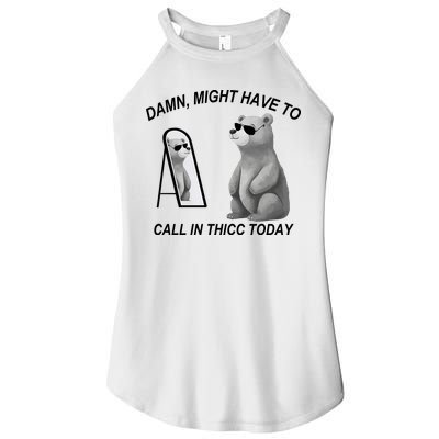 Damn Might Have To Call In Thicc Today Women's Perfect Tri Rocker Tank