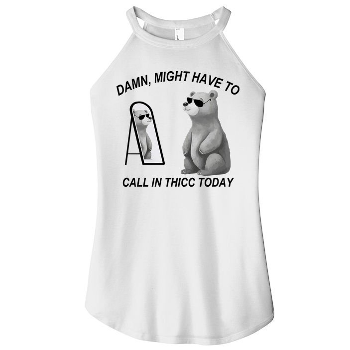 Damn Might Have To Call In Thicc Today Women's Perfect Tri Rocker Tank