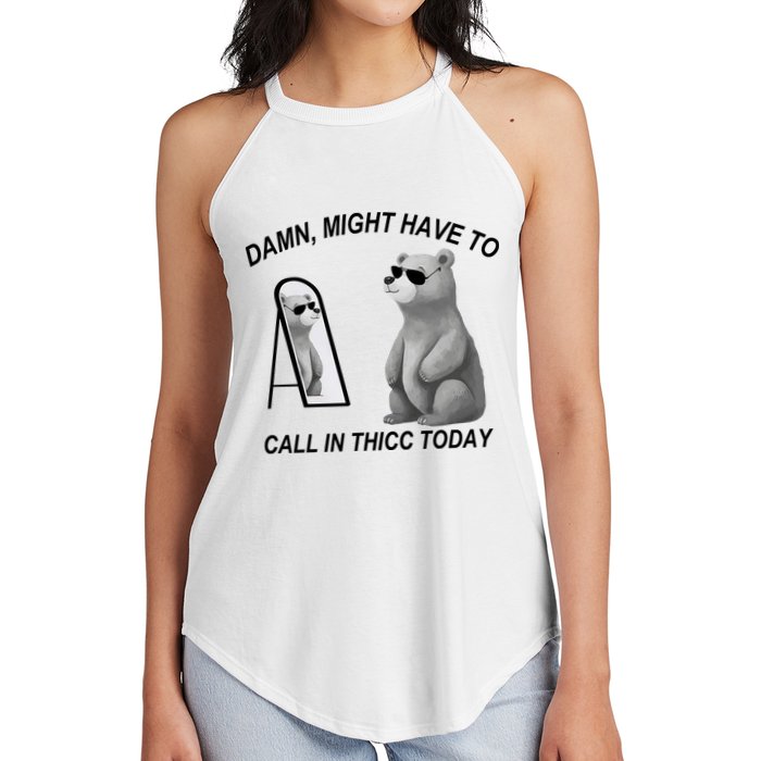 Damn Might Have To Call In Thicc Today Women's Perfect Tri Rocker Tank