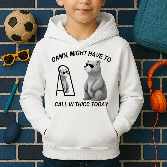 Damn Might Have To Call In Thicc Today Kids Hoodie