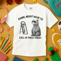 Damn Might Have To Call In Thicc Today Kids T-Shirt