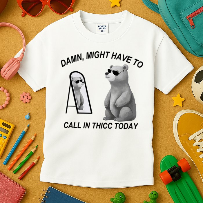 Damn Might Have To Call In Thicc Today Kids T-Shirt