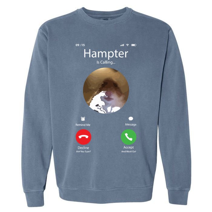 Dank Meme Hamster Staring Front Camera Hampter Calling Garment-Dyed Sweatshirt