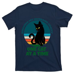 Driving My Husband Crazy One Cat At A Time Cat Kitten Owner T-Shirt