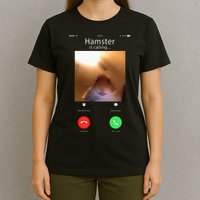 Dank Meme Hamster Staring Front Camera Hamster Calling Gift T-Shirt