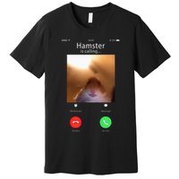 Dank Meme Hamster Staring Front Camera Hamster Calling Gift Premium T-Shirt