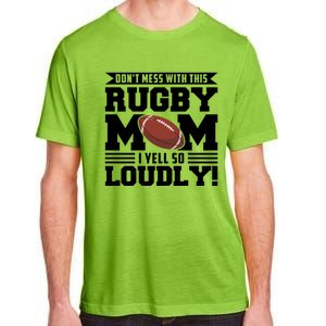 Don't Mess Ith This Rugby Mom Rugby Rugby Mom Gift Adult ChromaSoft Performance T-Shirt