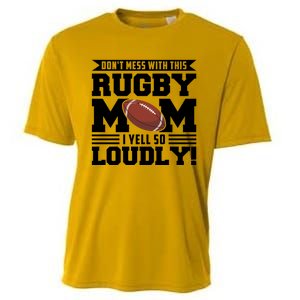 Don't Mess Ith This Rugby Mom Rugby Rugby Mom Gift Cooling Performance Crew T-Shirt